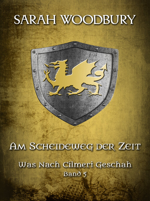 Title details for Am Scheideweg der Zeit (Was nach Cilmeri geschah Band 5) by Sarah Woodbury - Available